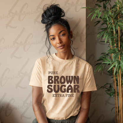 Pure Brown Sugar Extra Fine Shirt | Melanin Pride Tee | Black Culture Graphic Tshirt | Brown Skin Girl Gift | Unisex Soft Tee | Heather Dune