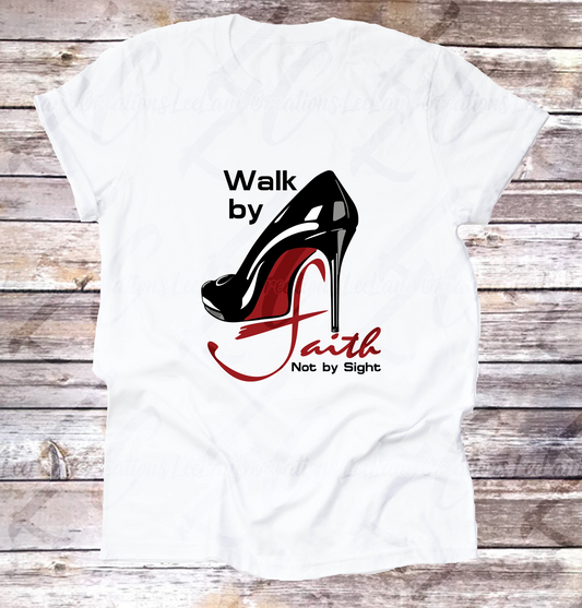 "Walk by Faith" Stiletto Graphic Tee