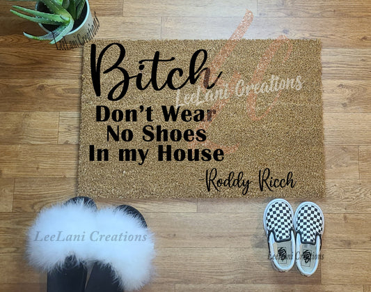 B*tch Dn't Wear No Shoes In My House | Welcome Mat | Funny Doormat | Cute Doormat| Custom Doormat |