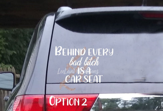 👑Behind Every Bad B*tch is a Car Seat Decal👑