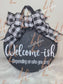 Welcome-ish Door Sign| Farmhouse Sign| Front Door Decor| Round Welcome Sign