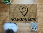 You Are Here Doormat | Welcome Mat | Funny Doormat | Cute Doormat| Custom Doormat